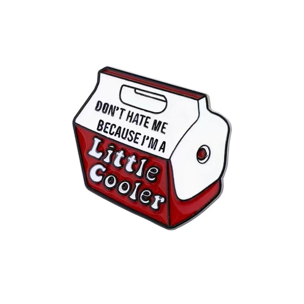 Designer Pin - “Don’t Hate me Because I am a Little Cooler”